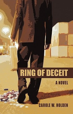Ring of Deceit by Carole W. Holden, W. Holden