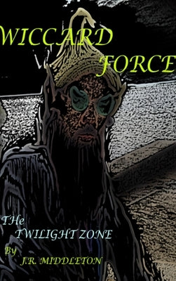 Wiccard Force by Middleton, Joshua Rhys