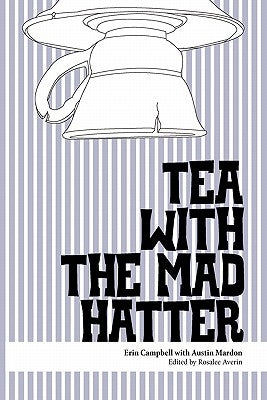 Tea with the Mad Hatter by Campbell, Erin