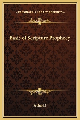 Basis of Scripture Prophecy by Sepharial