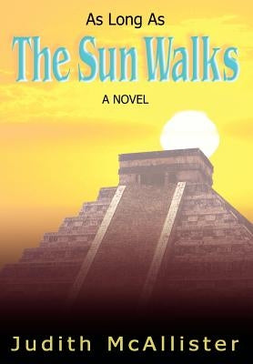 As Long as the Sun Walks by McAllister, Judith