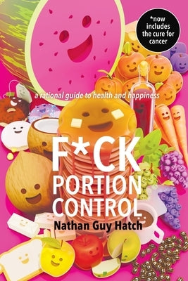 F*ck Portion Control by Hatch, Nathan G.