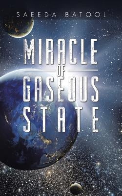 Miracle of Gaseous State by Batool, Saeeda
