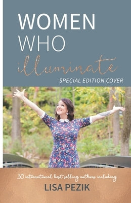 Women Who Illuminate- Lisa Pezik by Pezik, Lisa