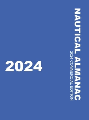 Nautical Almanac 2024 (Nautical Almanac For the Year) by U K Hydrographic