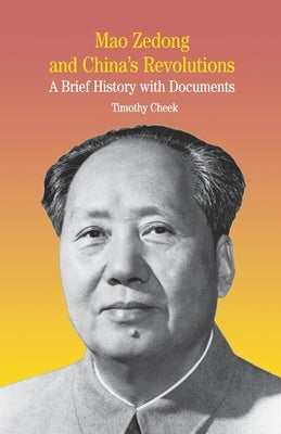 Mao Zedong and China's Revolutions: A Brief History with Documents by Na, Na
