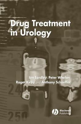 Drug Treatment in Urology by Eardley, Ian