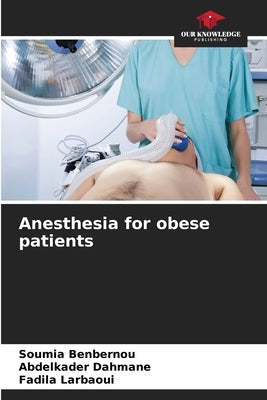 Anesthesia for obese patients by Benbernou, Soumia