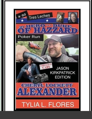 My Hero Is a Duke...of Hazzard Jason Kirkpatrick Edition by Alexander, Cheryl Lockett