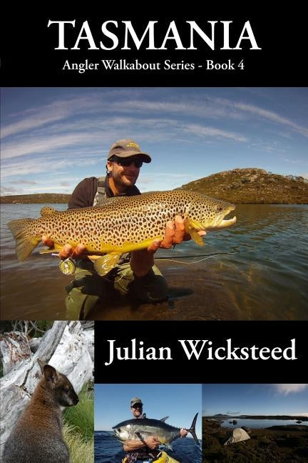Tasmania: Angler Walkabout Series - Book 4 by Wicksteed, Julian