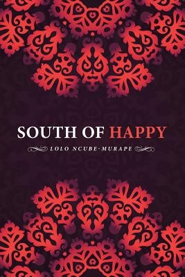 South of Happy by Ncube-Murape, Lolo