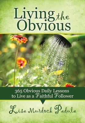 Living the Obvious by Padula, Lisa Murdock
