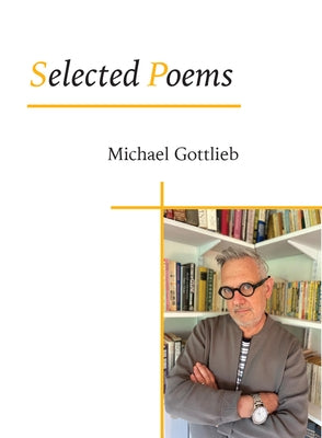 Selected Poems by Gottlieb, Michael