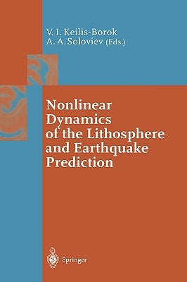 Nonlinear Dynamics of the Lithosphere and Earthquake Prediction by Keilis-Borok, Vladimir