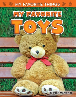My Favorite Toys by Markovics, Pearl