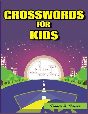 Crosswords for Kids: Large-Print Best Puzzle Book by Polster, Francis R.