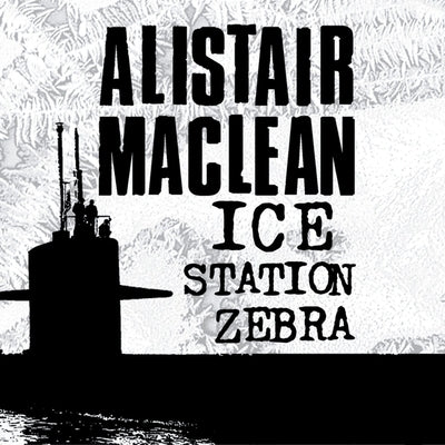 Ice Station Zebra by MacLean, Alistair