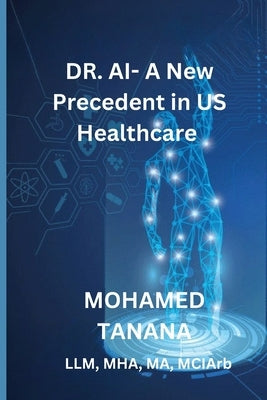 DR AI - A New Precedent in US Healthcare by Tanana, Mohamed