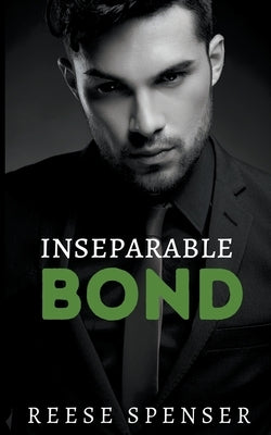 Inseparable Bond by Spenser, Reese