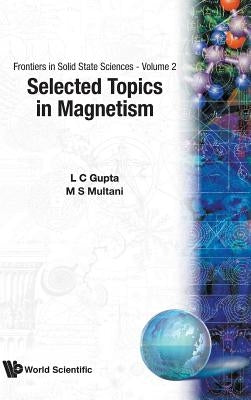 Selected Topics in Magnetism by Gupta, L. C.