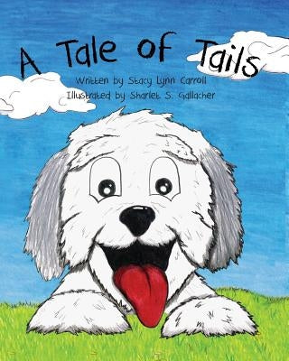 A Tale of Tails by Gallacher, Sharlet S.