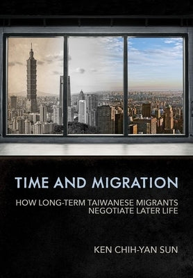 Time and Migration by Sun, Ken Chih-Yan