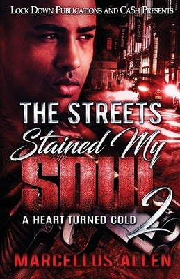 The Streets Stained my Soul 2 by Allen, Marcellus