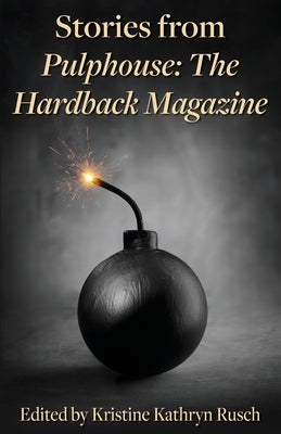 Stories from Pulphouse: The Hardback Magazine by Rusch, Kristine