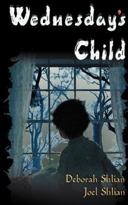 Wednesday's Child by Shlian, Deborah