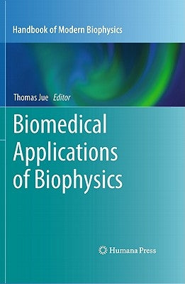 Biomedical Applications of Biophysics by Jue, Thomas