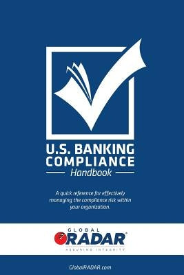 US Banking Compliance Handbook: A Compliance Management Quick Reference Guide by Suszek, Dominic