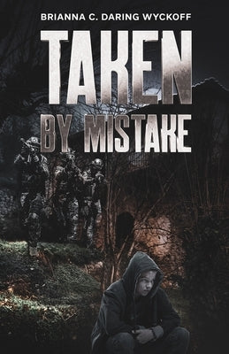 Taken by Mistake by Daring Wyckoff, Brianna C.