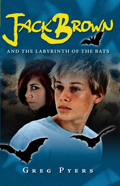 Jack Brown and the Labyrinth of the Bats by Pyers, Greg