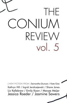 The Conium Review: Vol. 5 by Meijer, Maryse