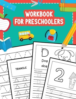 Workbook for Preschoolers: Tracing Lines Shapes Letters and Numbers for Preschool, Kindergarten, Toddlers and Kids Ages 3-5 by Noosita, Nina