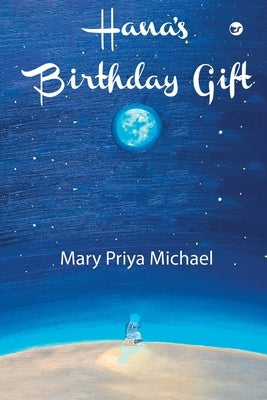 Hana's Birthday Gift by Michael, Mary Priya