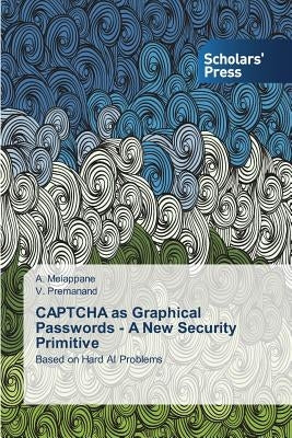 CAPTCHA as Graphical Passwords - A New Security Primitive by Meiappane a.