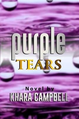 Purple Tears by Campbell, Khara