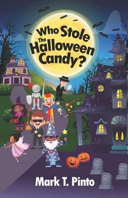 Who Stole the Halloween Candy? by Pinto, Bethany