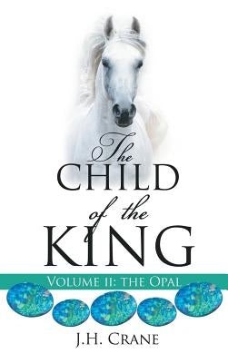 The Child of The King Volume II by Crane, J. H.