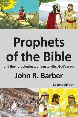 Prophets of the Bible - Second Edition by Barber, John R.
