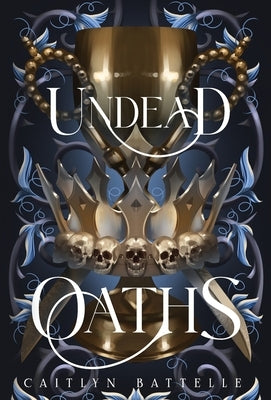 Undead Oaths by Battelle, Caitlyn