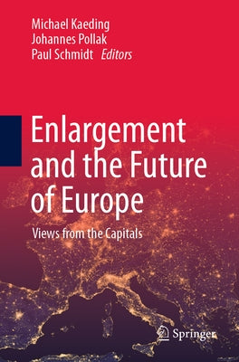 Enlargement and the Future of Europe: Views from the Capitals by Kaeding, Michael