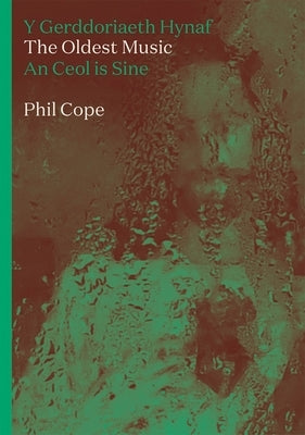 The Oldest Music: Volume 1 by Cope, Phil