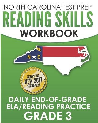 North Carolina Test Prep Reading Skills Workbook Daily End-Of-Grade Ela/Reading Practice Grade 3: Preparation for the Eog English Language Arts/Readin by Hawas, E.