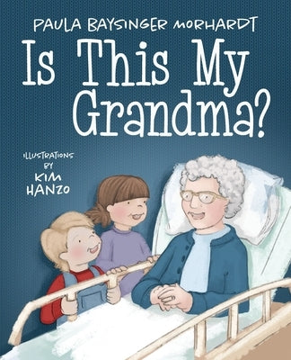 Is This My Grandma? by Morhardt, Paula Baysinger