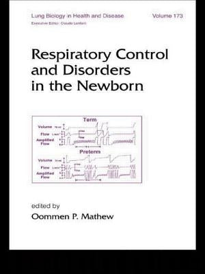 Respiratory Control and Disorders in the Newborn by Mathew, Oomen P.