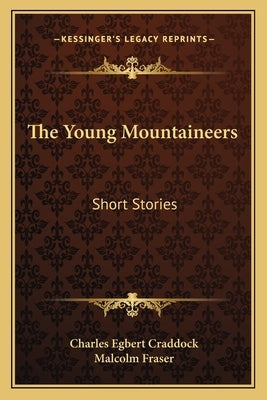 The Young Mountaineers: Short Stories by Craddock, Charles Egbert