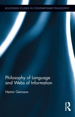 Philosophy of Language and Webs of Information by Geirsson, Heimir