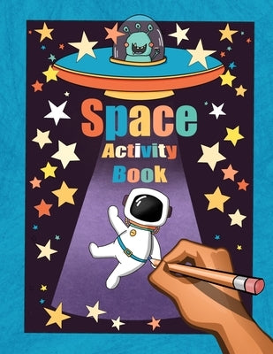 Space Activity Book: Cosmic Adventurer's Quest: Word Searches, Drawing Guides, Colouring Pages, Journal Prompts and More for Kids Ages 6-8 by Whimsey, Little